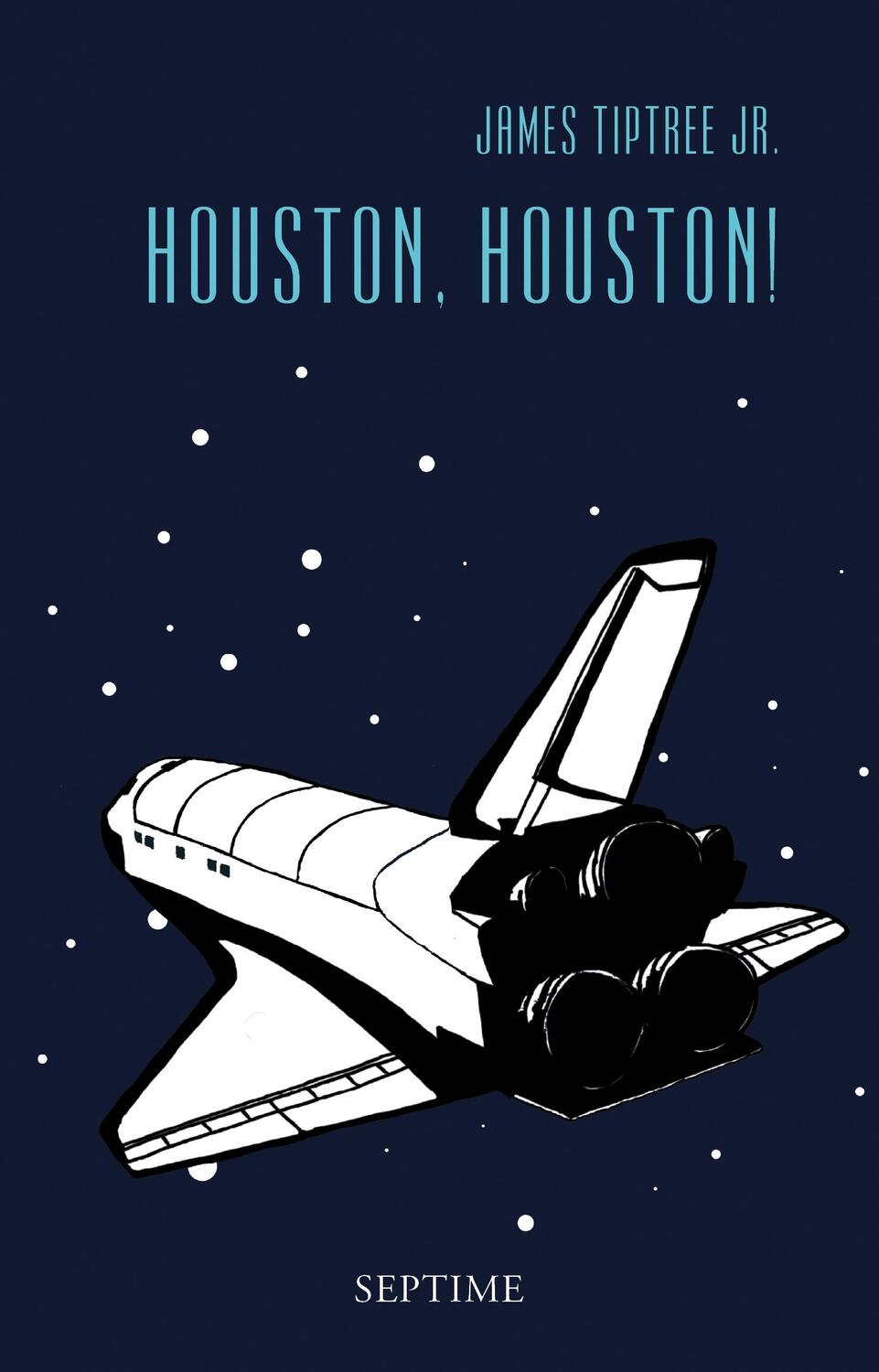 Cover: 9783902711076 | Houston, Houston! | James Tiptree | Buch | Deutsch | 2013