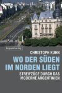 Cover: 9783858693440 | Wo der Süden im Norden liegt | Christoph Kuhn | Taschenbuch | 280 S.
