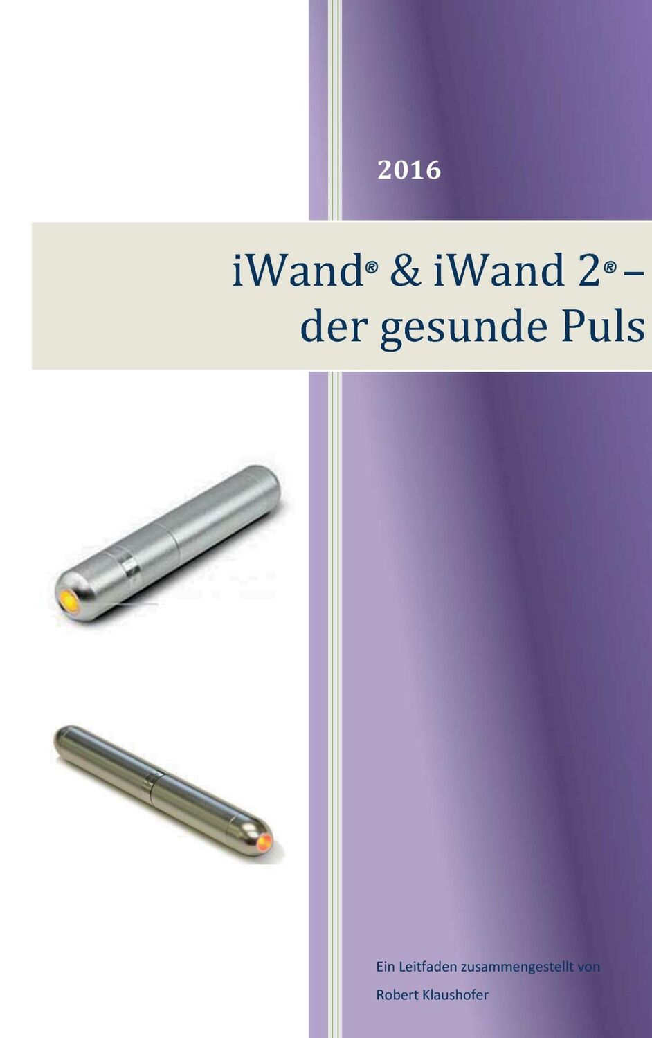 Cover: 9783741282935 | iWand &amp; iWand 2 ¿ der gesunde Puls | Gesundheit und der Weg | Buch