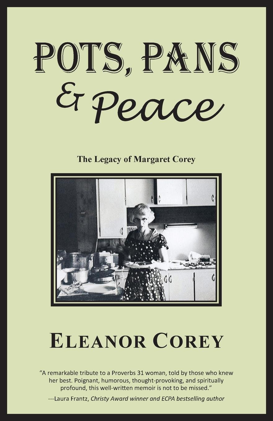 Cover: 9781734035803 | Pots, Pans &amp; Peace--The Legacy of Margaret Corey | Eleanor Corey