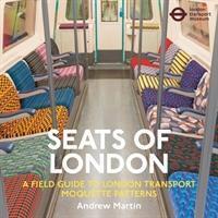 Cover: 9781916045316 | Seats of London | A Field Guide to London Transport Moquette Patterns