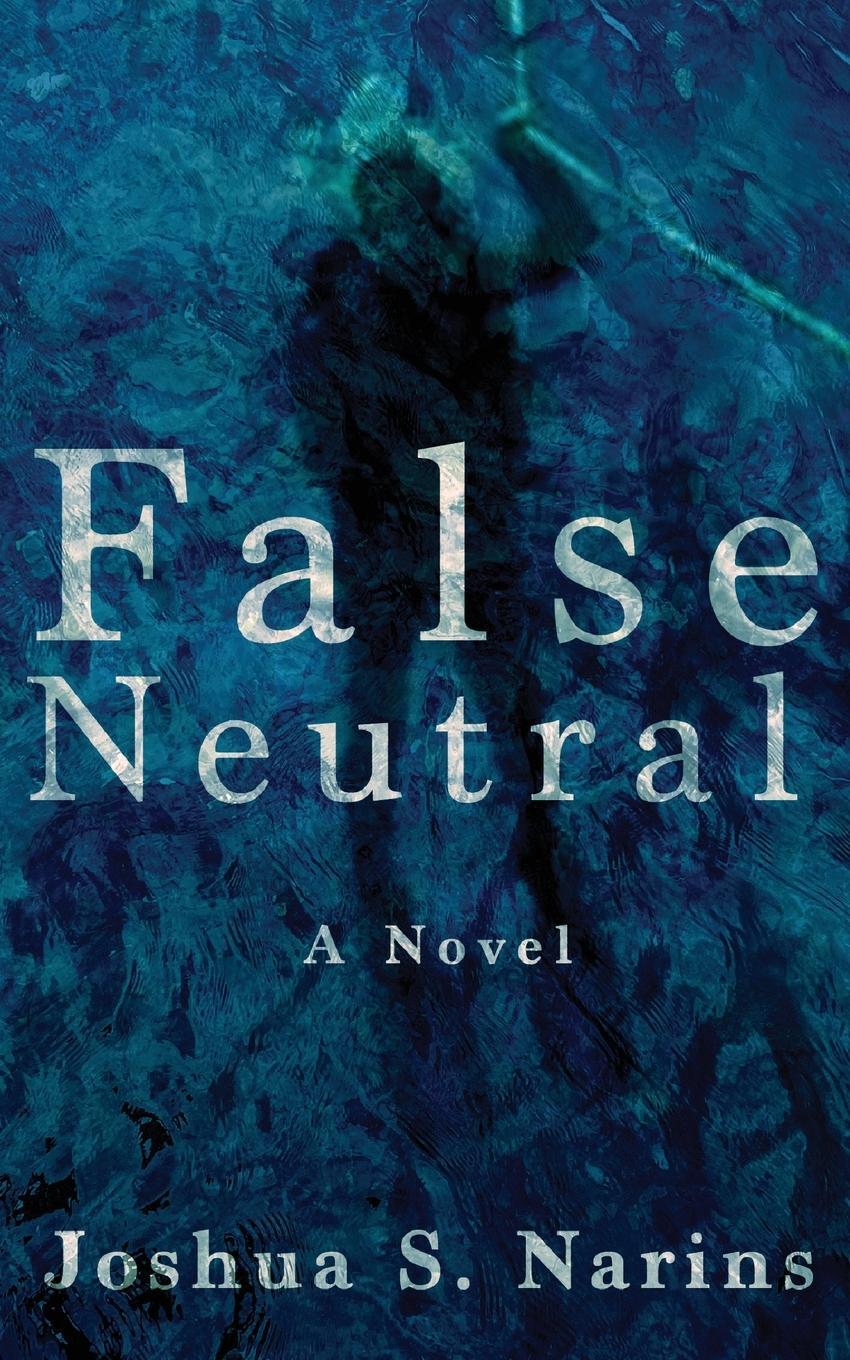 Cover: 9798986427003 | FALSE NEUTRAL | Joshua S. Narins | Taschenbuch | Paperback | Englisch