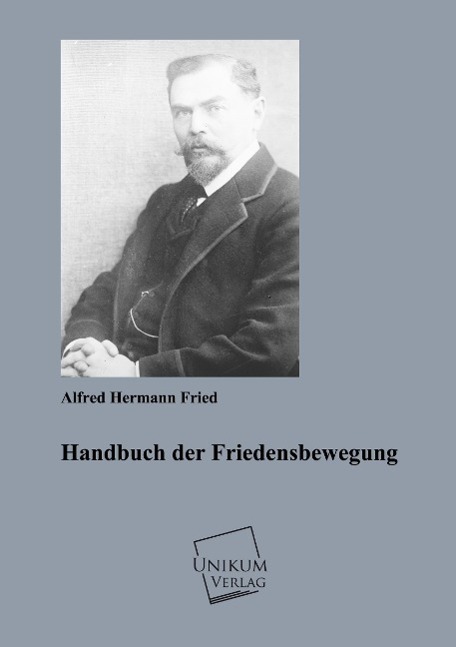 Cover: 9783845720517 | Handbuch der Friedensbewegung | Alfred Hermann Fried | Taschenbuch