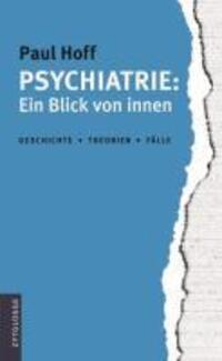 Cover: 9783729608344 | Psychiatrie: Ein Blick von Innen | Geschichte, Theorien, Fälle | Hoff