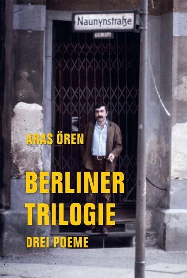Cover: 9783957324009 | Berliner Trilogie | Aras Ören | Buch | Deutsch | 2019