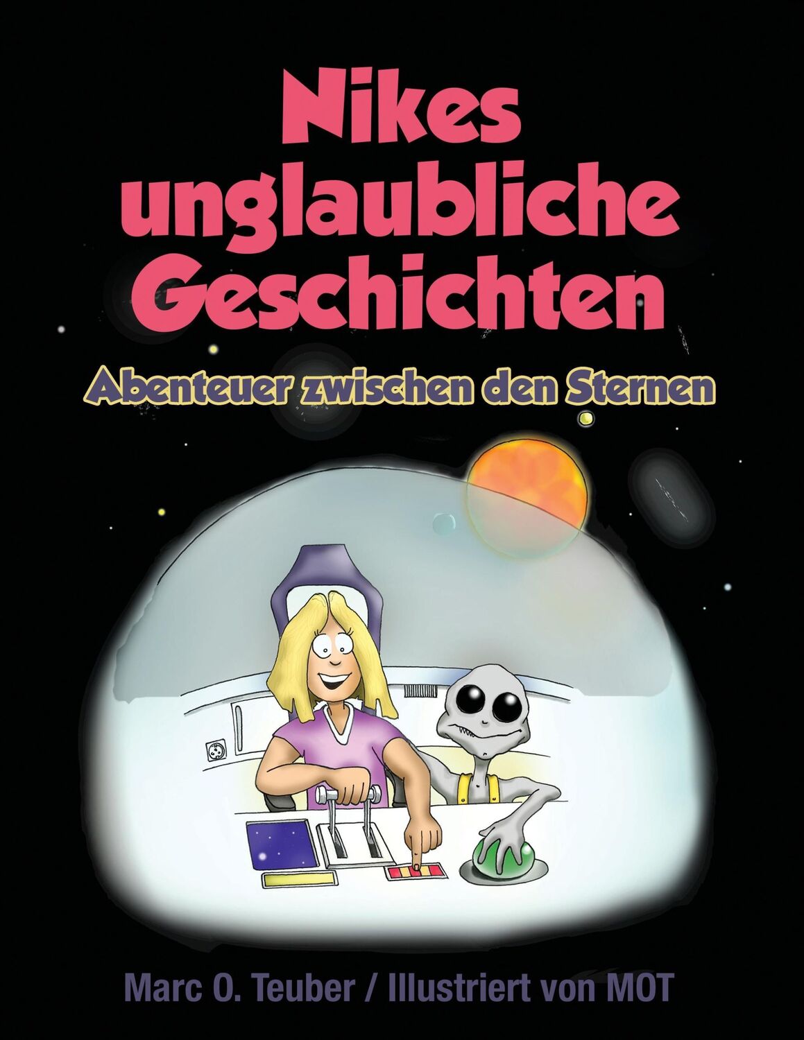 Cover: 9783946819004 | Nikes unglaubliche Geschichten | Abenteuer zwischen den Sternen | Buch