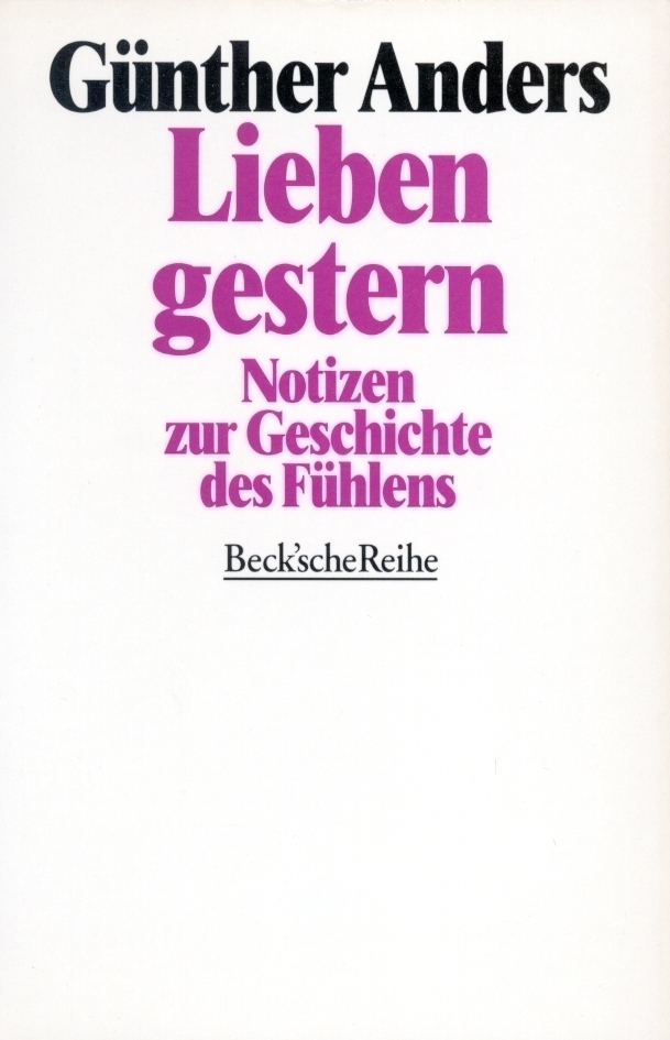 Cover: 9783406424779 | Lieben gestern | Notizen zur Geschichte des Fühlens | Günther Anders