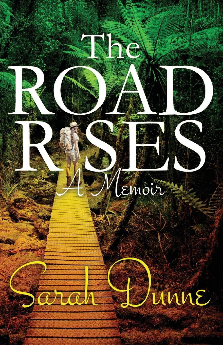 Cover: 9780473699833 | The Road Rises | A Memoir | Sarah Dunne | Taschenbuch | Paperback
