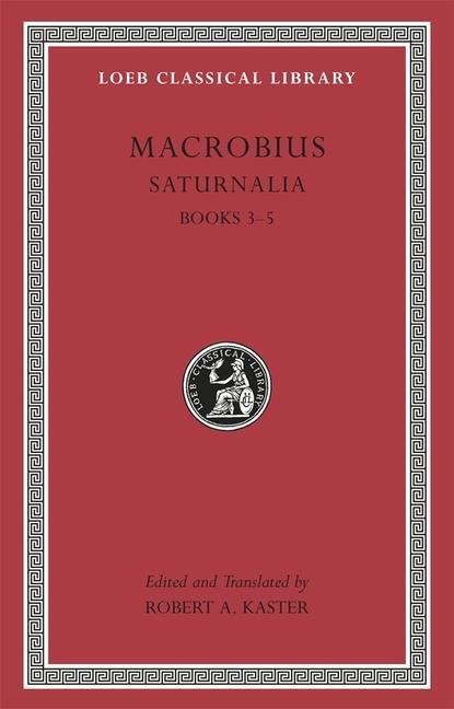Cover: 9780674996717 | Saturnalia | Books 3-5 | Macrobius | Buch | Macrobius | Englisch