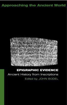 Cover: 9780415116244 | Epigraphic Evidence | Ancient History From Inscriptions | John Bodel