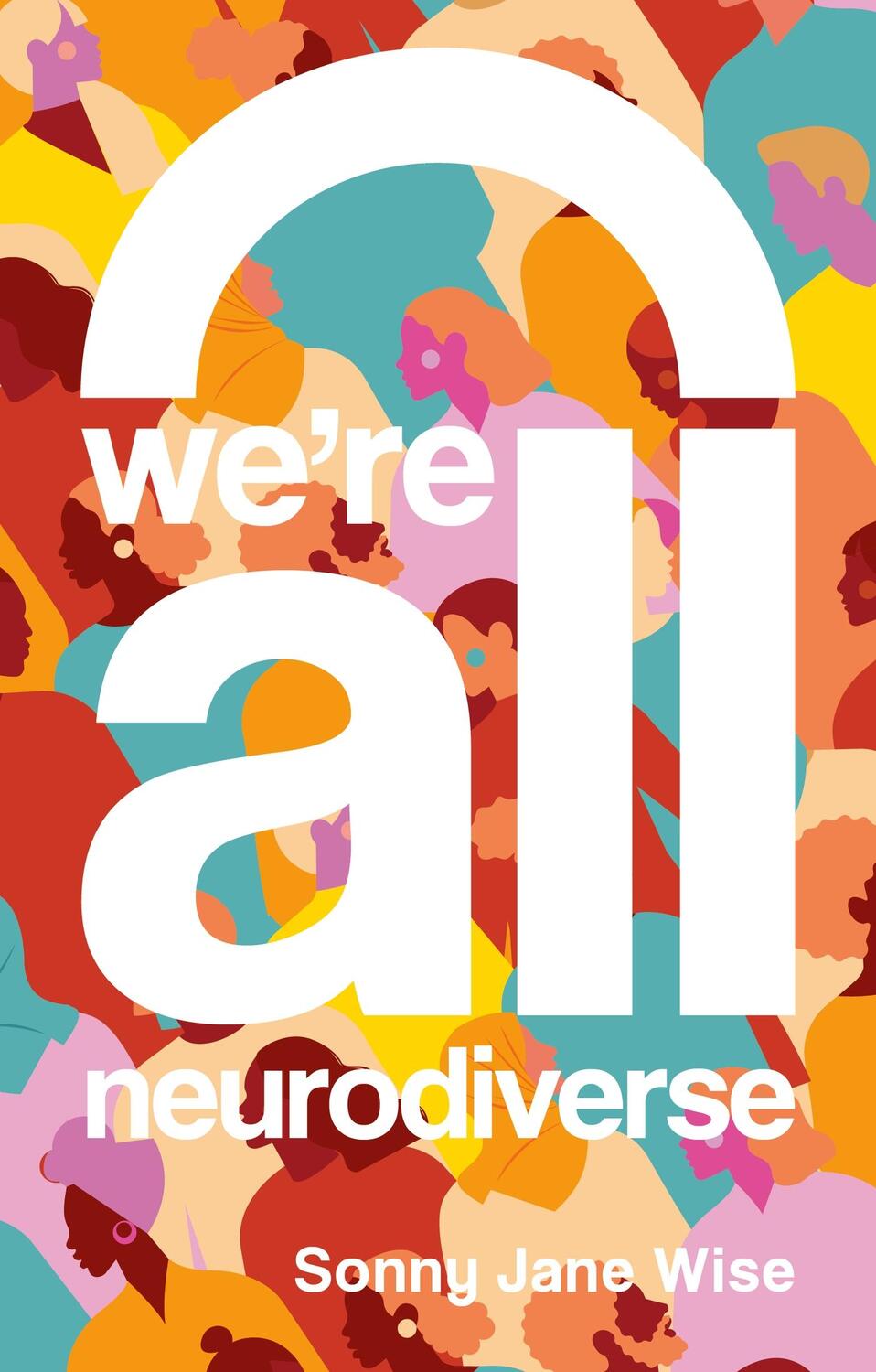 Cover: 9781839975783 | We're All Neurodiverse | Sonny Jane Wise | Taschenbuch | Englisch