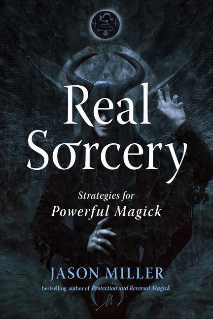 Cover: 9781578638000 | Real Sorcery: Strategies for Powerful Magick | Jason Miller | Buch
