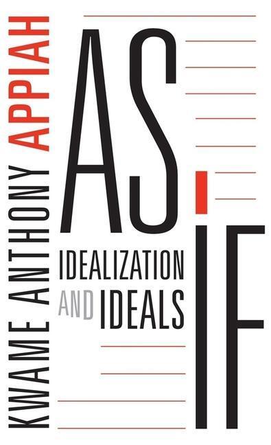 Cover: 9780674237711 | As If | Idealization and Ideals | Kwame Anthony Appiah | Taschenbuch