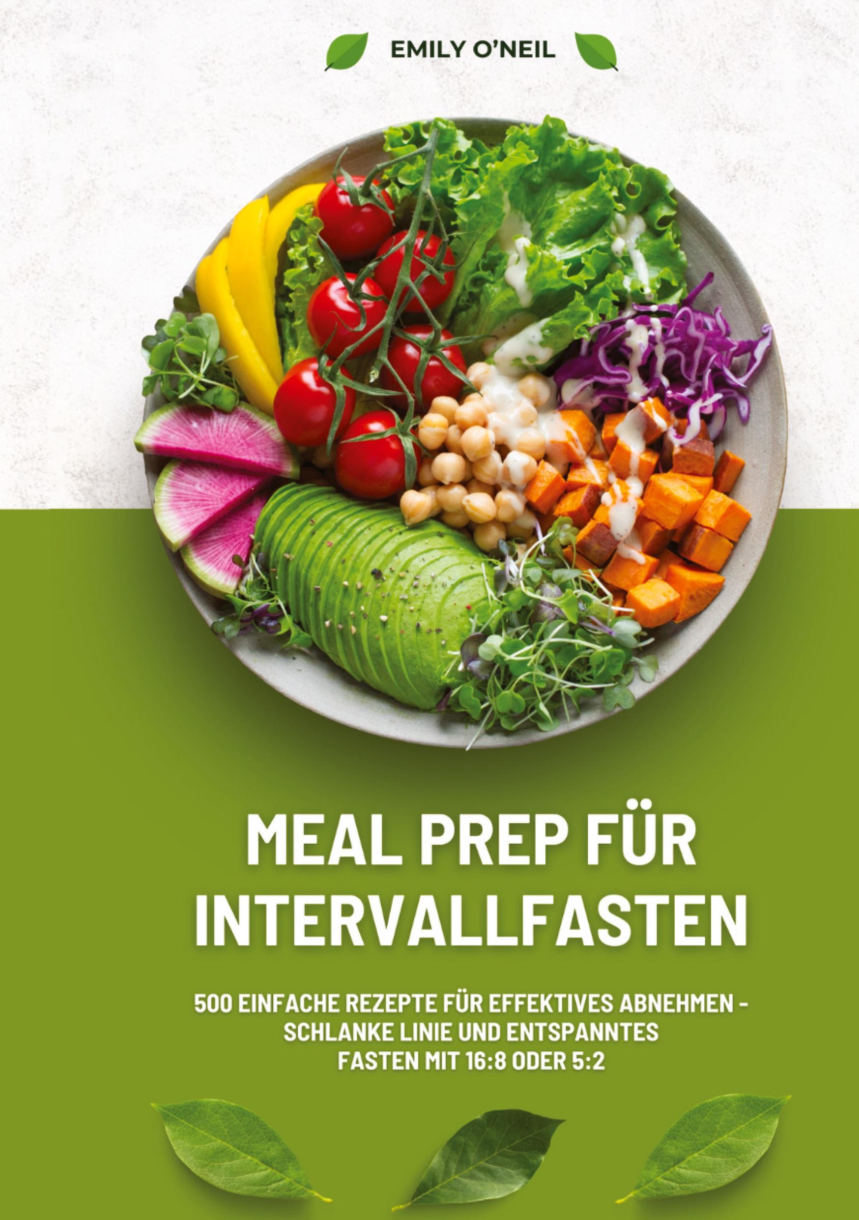 Cover: 9783384334855 | Meal Prep für Intervallfasten: 500 einfache Rezepte für effektives...