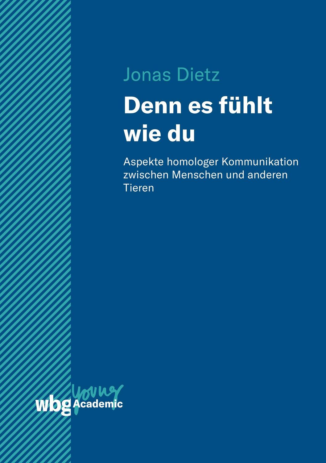 Cover: 9783534406555 | Denn es fühlt wie du | Jonas Dietz | Buch | Young Academic | 144 S.