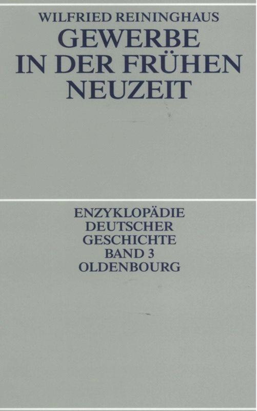 Cover: 9783486554014 | Gewerbe in der frühen Neuzeit | Wilfried Reininghaus | Taschenbuch