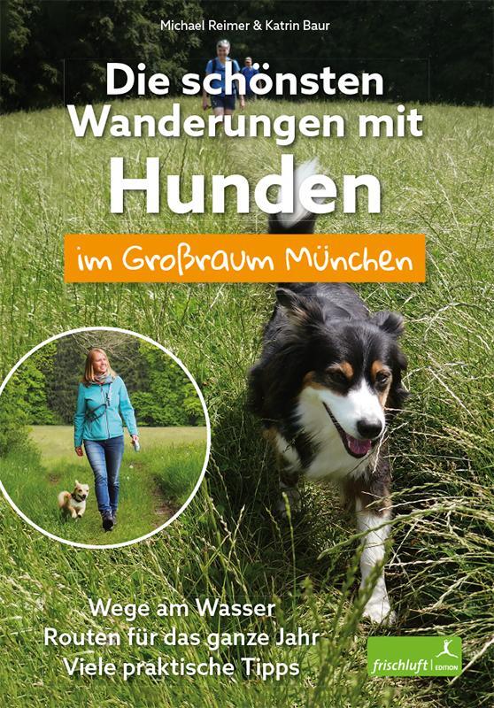 Cover: 9783945419083 | Die schönsten Wanderungen mit Hunden im Großraum München | Reimer