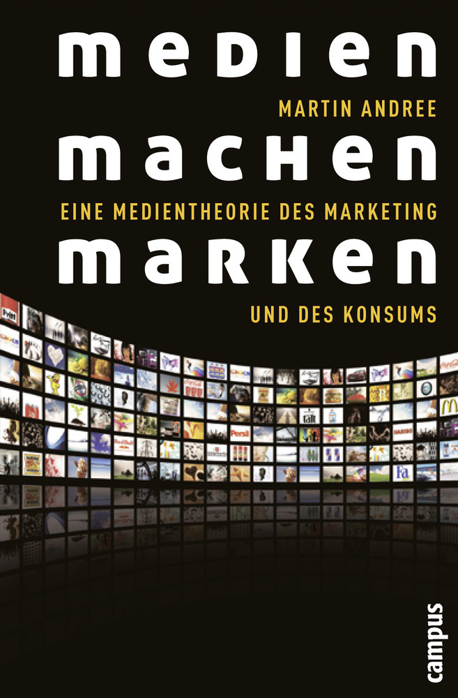 Cover: 9783593392677 | Medien machen Marken | Martin Andree | Taschenbuch | 249 S. | Deutsch