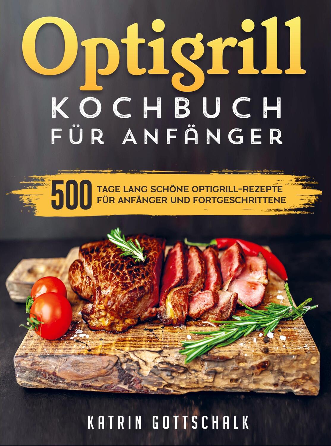 Cover: 9789403666334 | Optigrill kochbuch Für Anfänger | Katrin Gottschalk | Taschenbuch