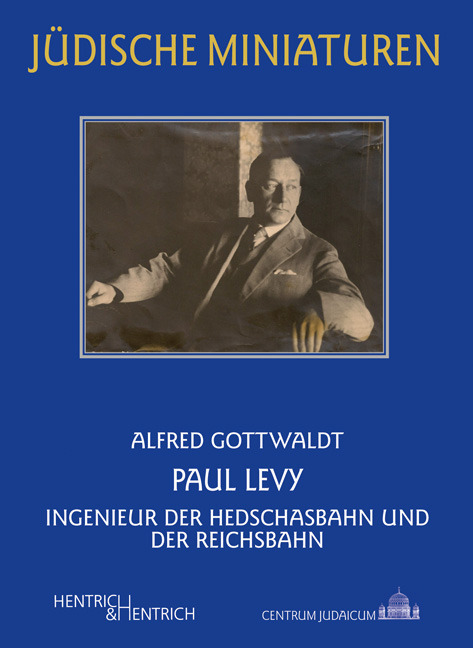 Cover: 9783955650650 | Paul Levy | Ingenieur der Hedschasbahn und der Reichsbahn | Gottwaldt