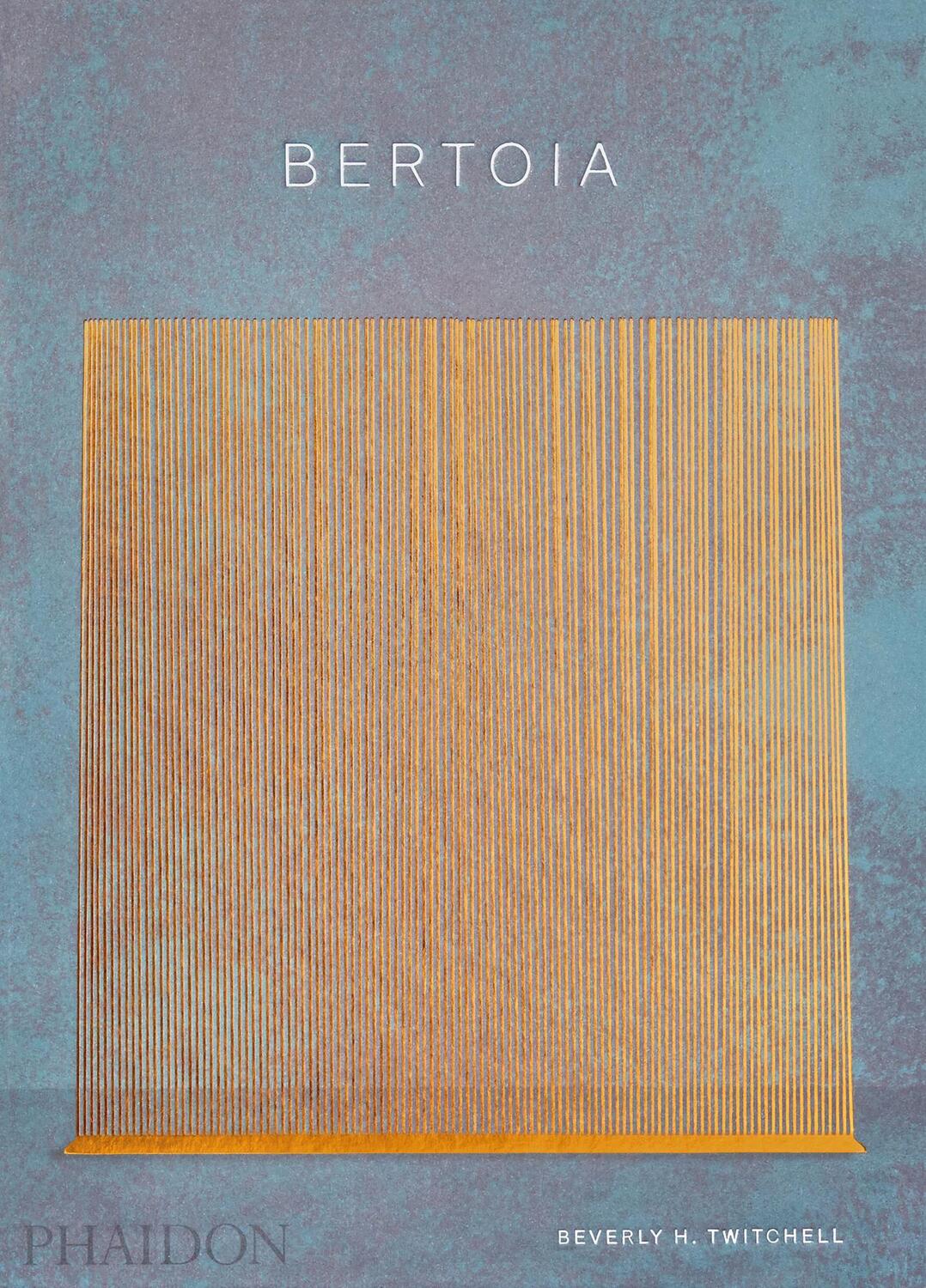 Cover: 9780714878072 | Bertoia | The Metalworker | Beverly H. Twitchell | Buch | 280 S.