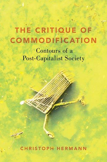 Cover: 9780197576762 | Critique of Commodification | Contours of a Post-Capitalist Society