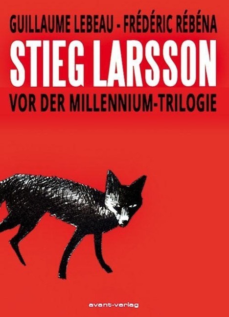 Cover: 9783939080824 | Stieg Larsson | Vor der Millennium-Trilogie | Guillaume Lebeau | Buch