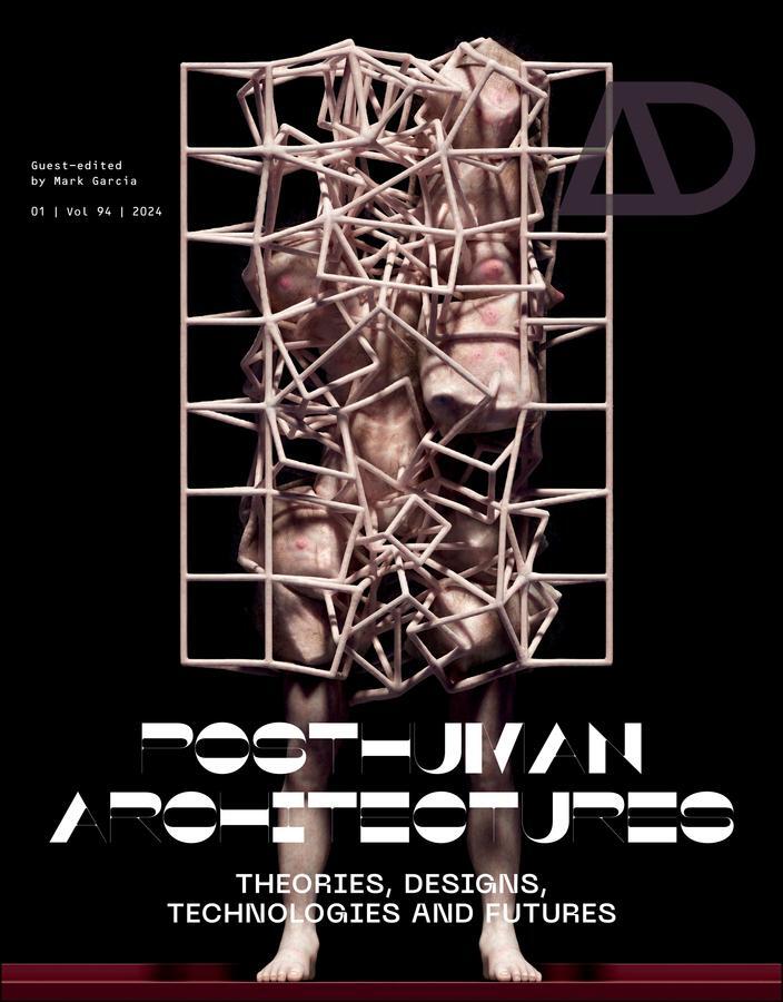 Cover: 9781394170036 | Posthuman Architectures | Theories, Designs, Technologies and Futures