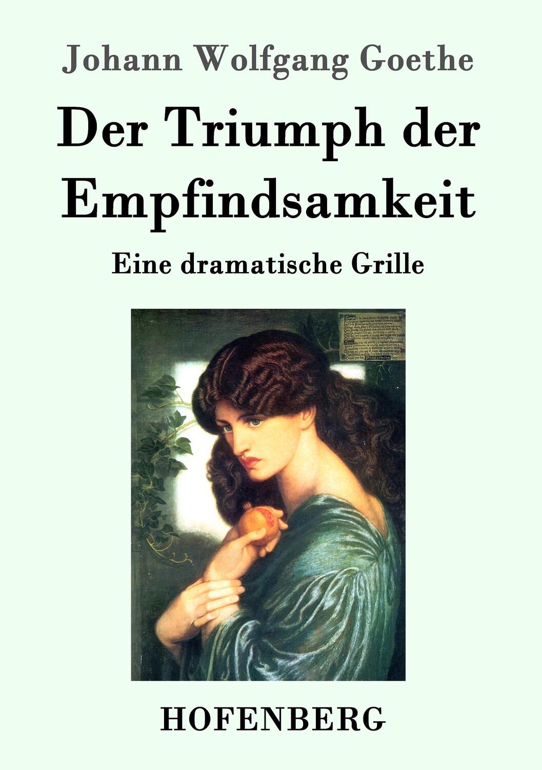 Cover: 9783843034302 | Der Triumph der Empfindsamkeit | Eine dramatische Grille | Goethe