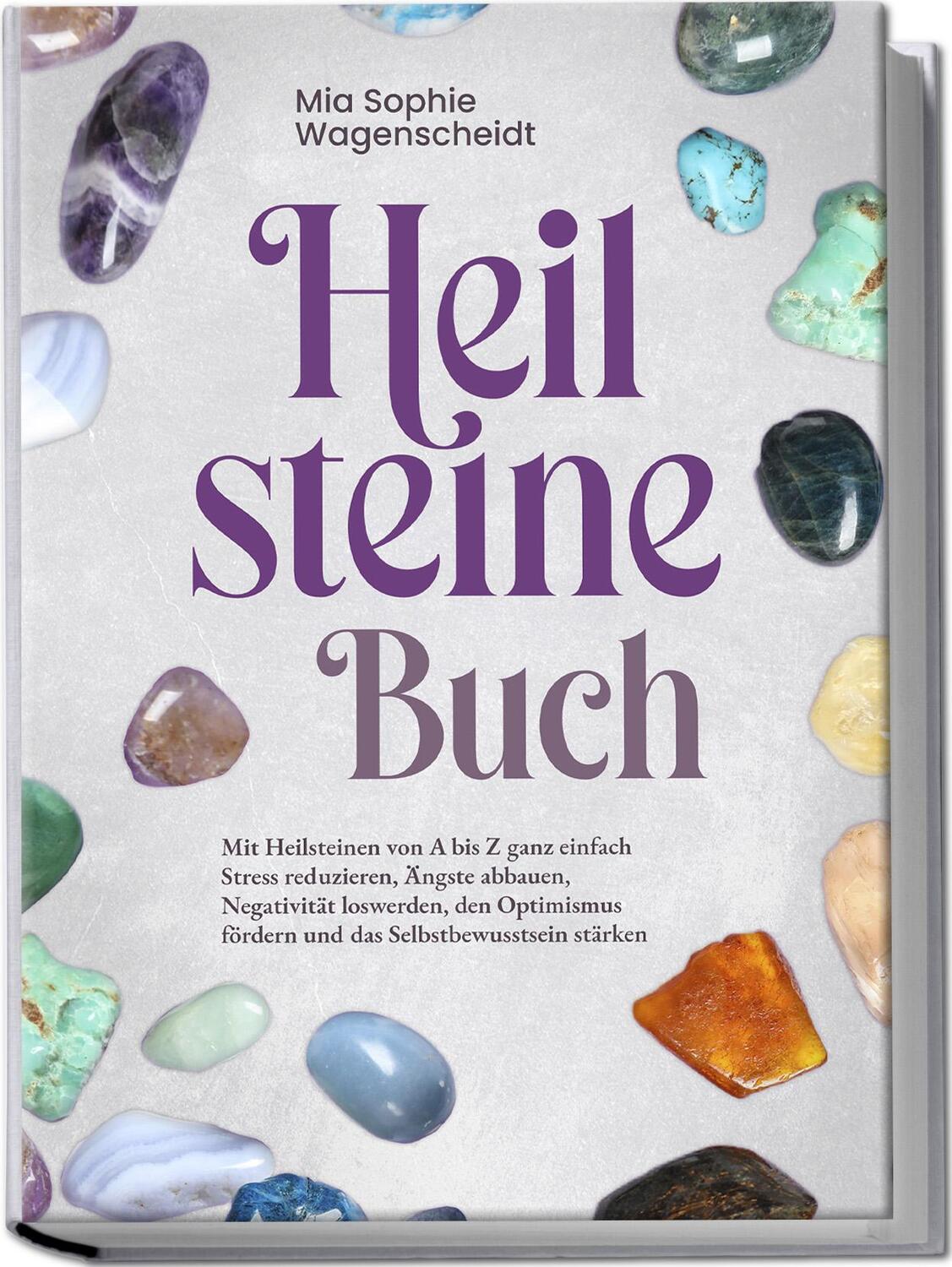Cover: 9783989100213 | Heilsteine Buch: Mit Heilsteinen von A bis Z ganz einfach Stress...