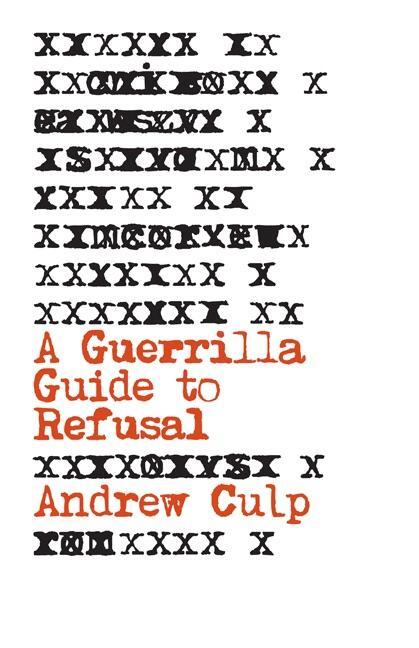 Cover: 9781517905231 | A Guerrilla Guide to Refusal | Andrew Culp | Taschenbuch | Englisch