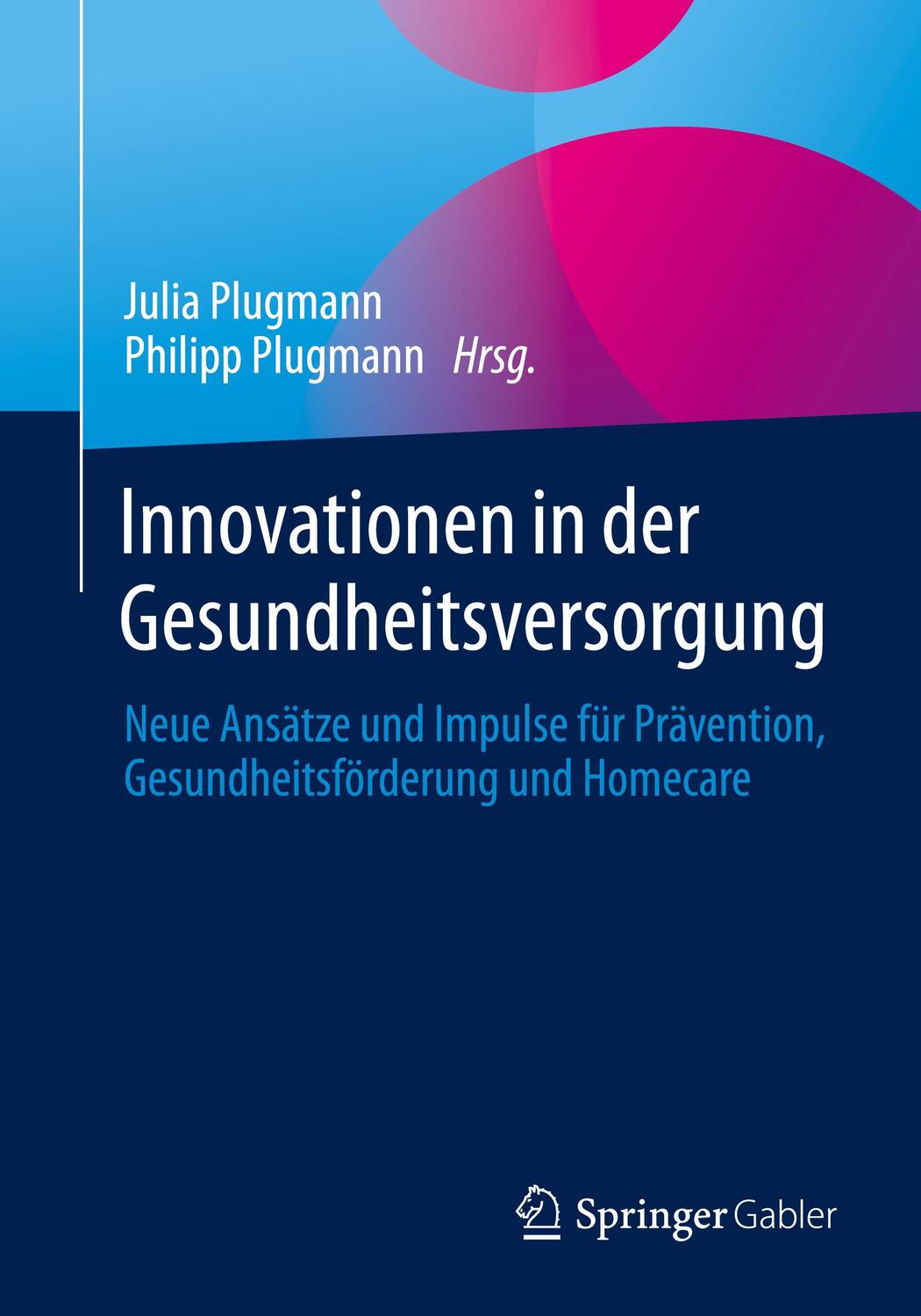 Cover: 9783658416805 | Innovationen in der Gesundheitsversorgung | Philipp Plugmann (u. a.)