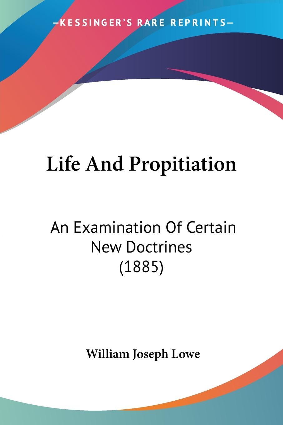Cover: 9781104246242 | Life And Propitiation | An Examination Of Certain New Doctrines (1885)