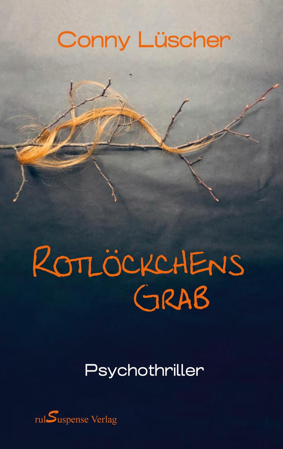 Cover: 9783952566213 | Rotlöckchens Grab | Conny Lüscher | Taschenbuch | Paperback | 240 S.