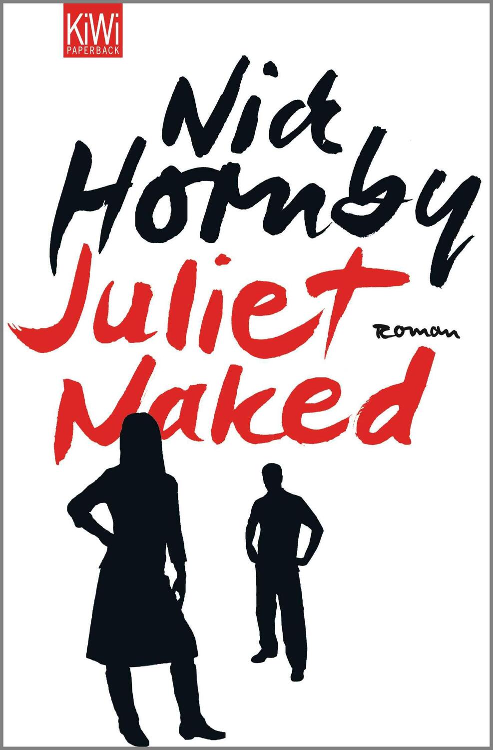 Cover: 9783462042450 | Juliet, Naked | Roman | Nick Hornby | Taschenbuch | KIWI | 361 S.