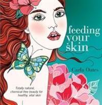 Cover: 9780091922016 | Feeding Your Skin | Carla Oates | Taschenbuch | Englisch | 2007