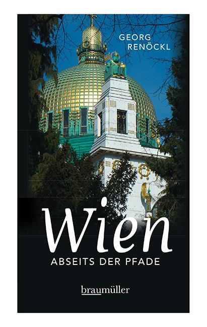 Cover: 9783991002765 | Wien abseits der Pfade (Jumboband) | Georg Renöckl | Taschenbuch