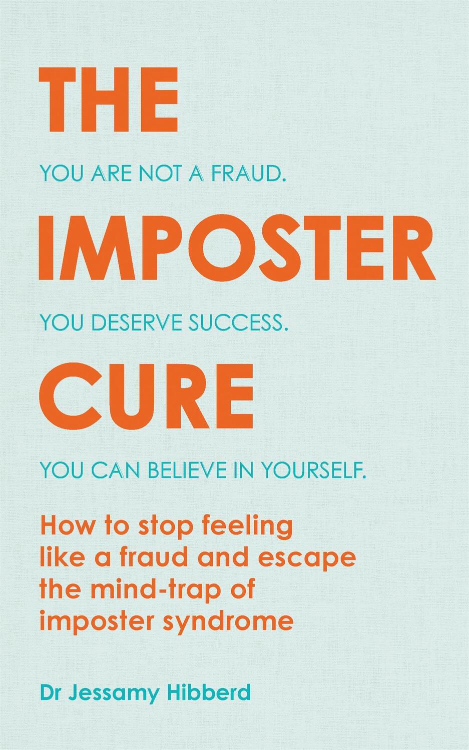 Cover: 9781783253067 | The Imposter Cure | Dr Jessamy Hibberd | Taschenbuch | Englisch | 2019