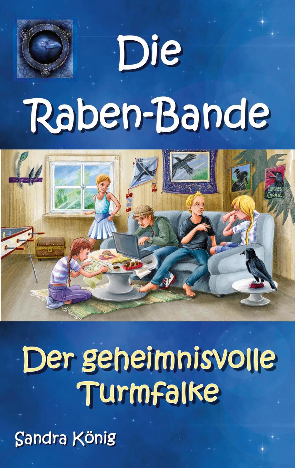 Cover: 9783753405872 | Die Raben-Bande | Der geheimnisvolle Turmfalke | Sandra König | Buch