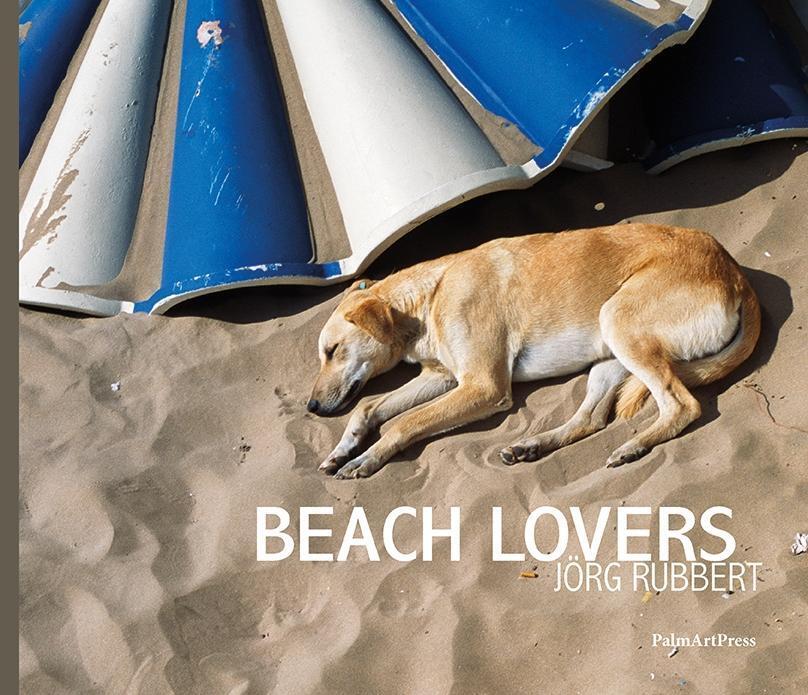 Cover: 9783962580469 | Beach Lovers | Dt/engl | Jörg Rubbert | Buch | 180 S. | Deutsch | 2020