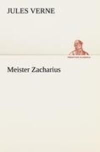 Cover: 9783842412132 | Meister Zacharius | Jules Verne | Taschenbuch | Paperback | 60 S.