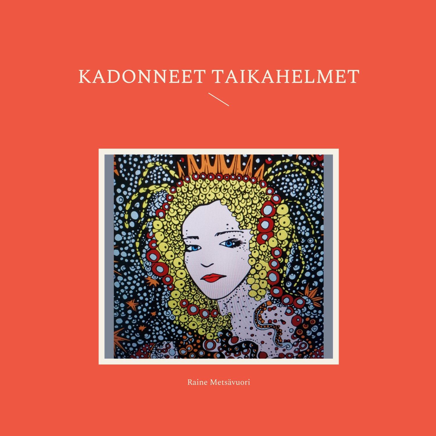 Cover: 9789528061106 | Kadonneet taikahelmet | Raine Metsävuori | Taschenbuch | Paperback