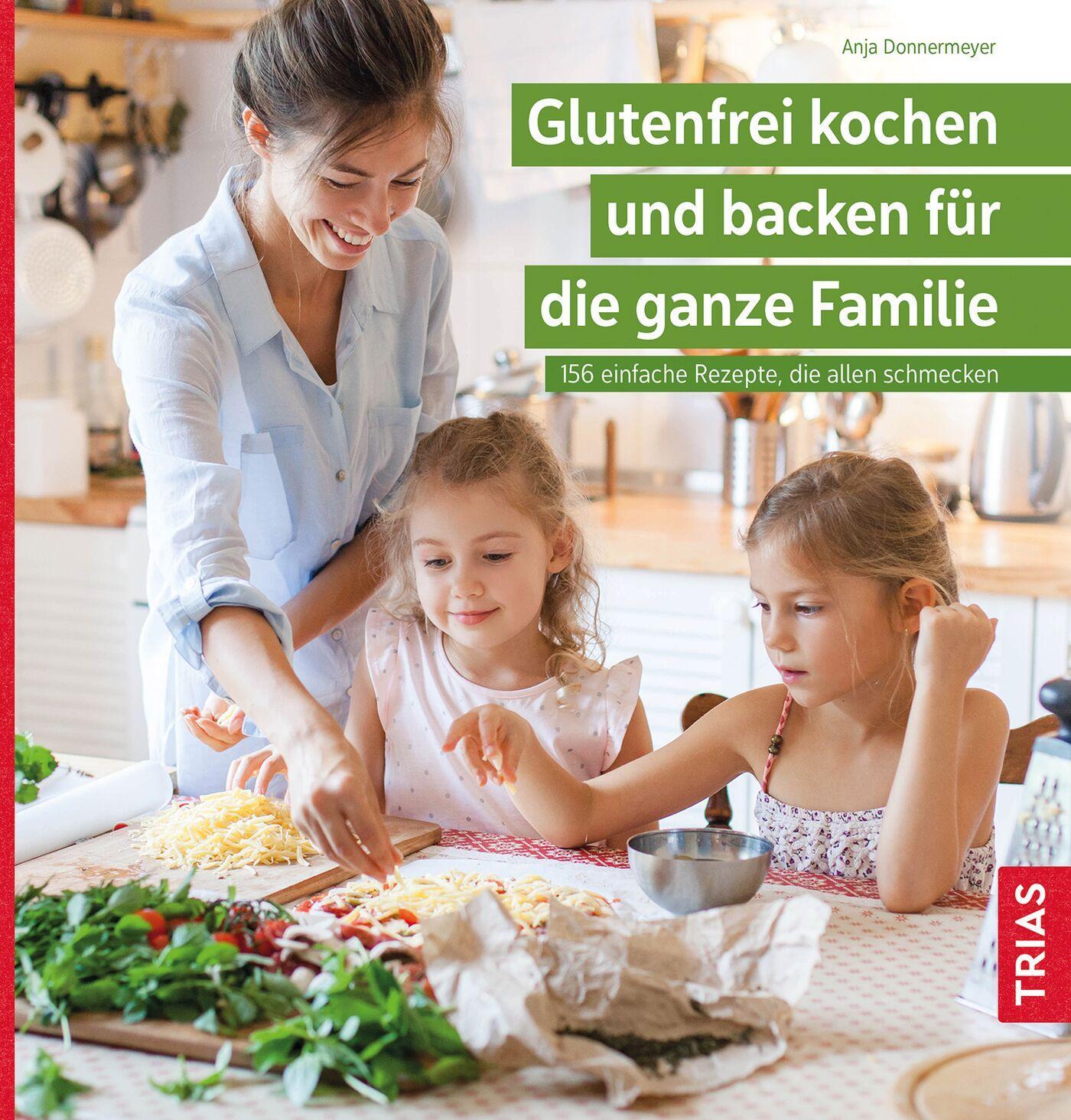 Cover: 9783432115252 | Glutenfrei kochen und backen für die ganze Familie | Anja Donnermeyer
