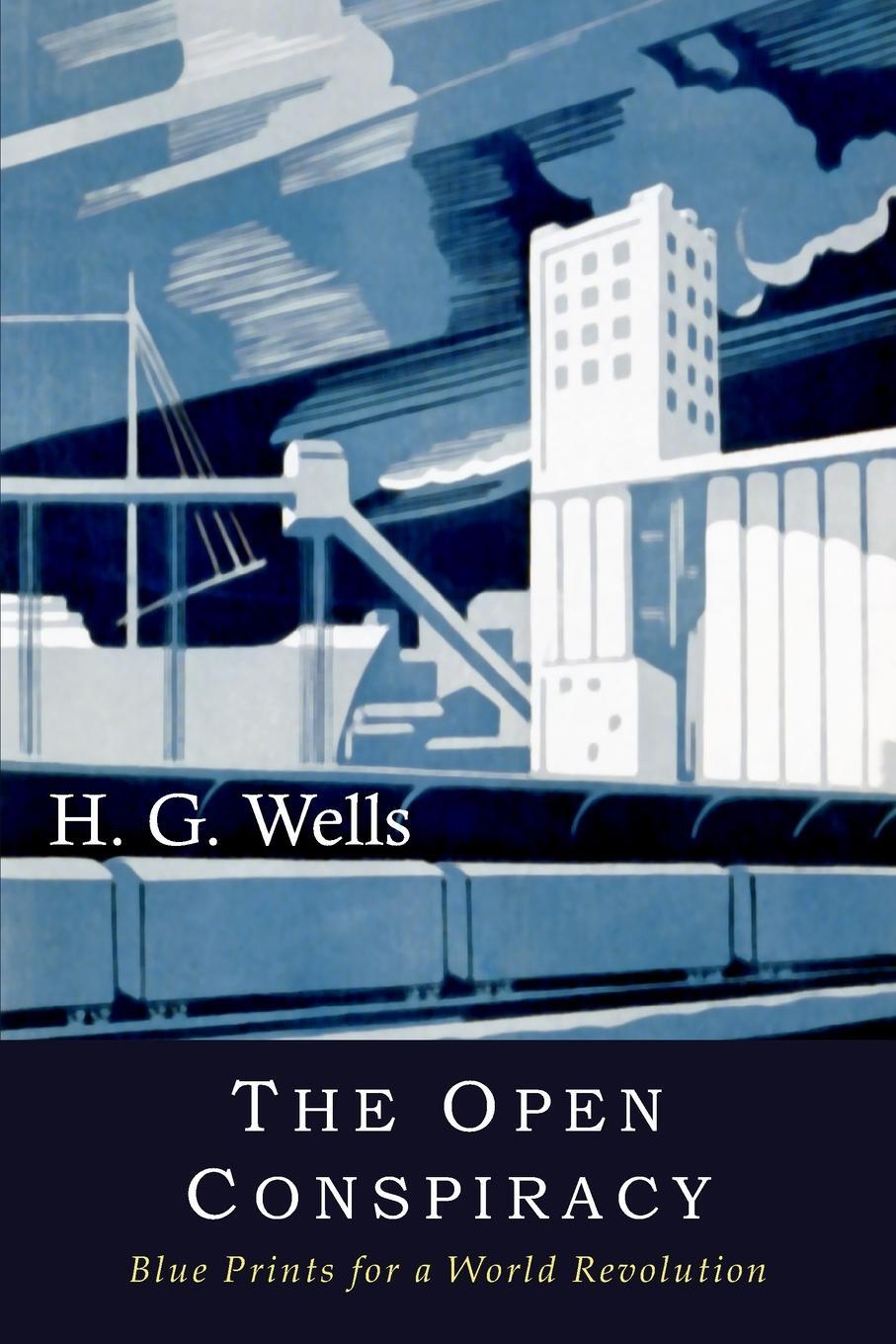 Cover: 9781946963031 | The Open Conspiracy | Blue Prints for a World Revolution | H. G. Wells