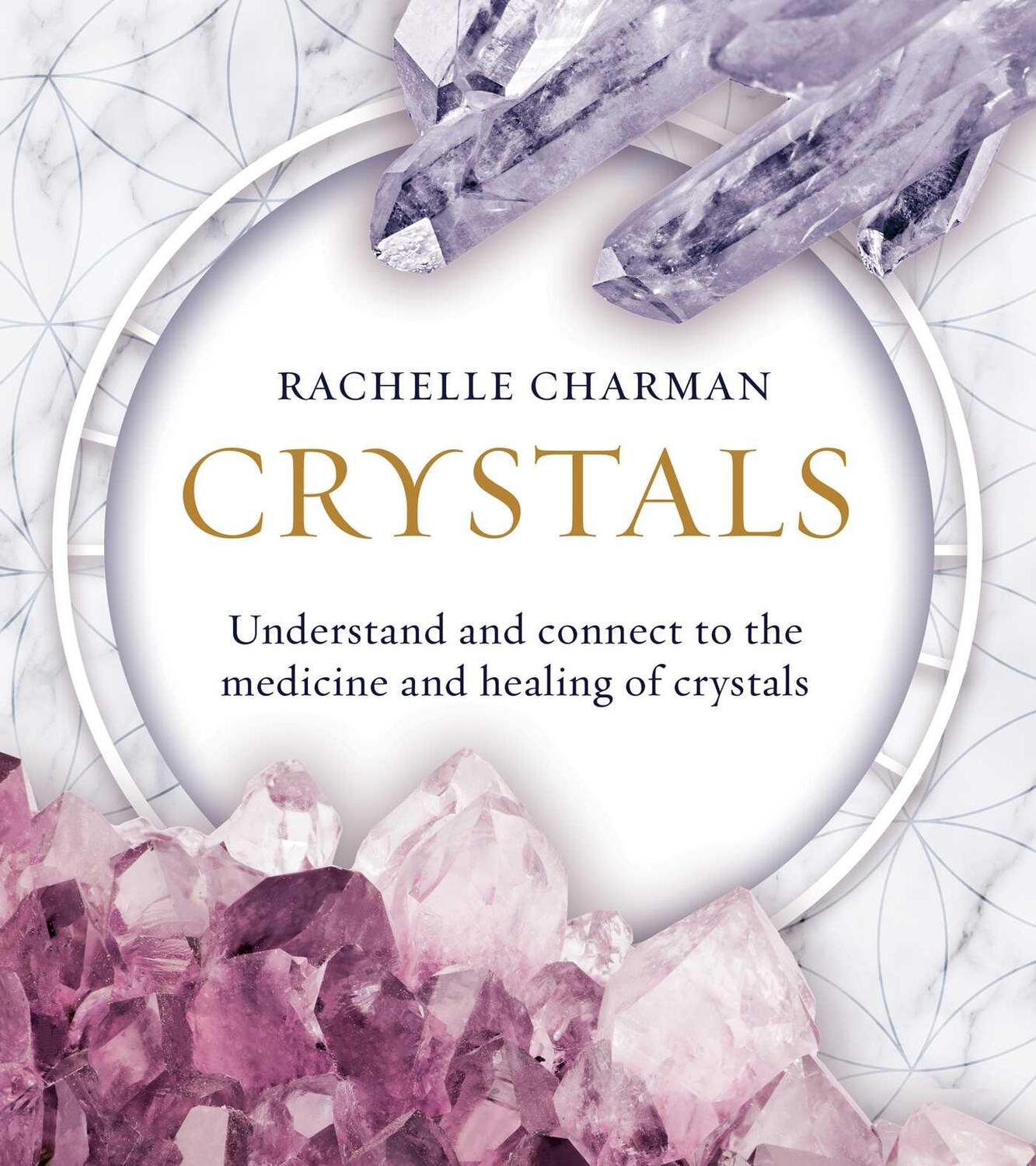 Cover: 9781925682618 | Crystals: Understand and Connect to the Medicine and Healing of...