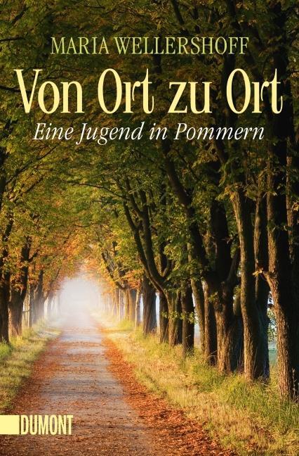 Cover: 9783832163563 | Von Ort zu Ort | Eine Jugend in Pommern | Maria Wellershoff | Buch