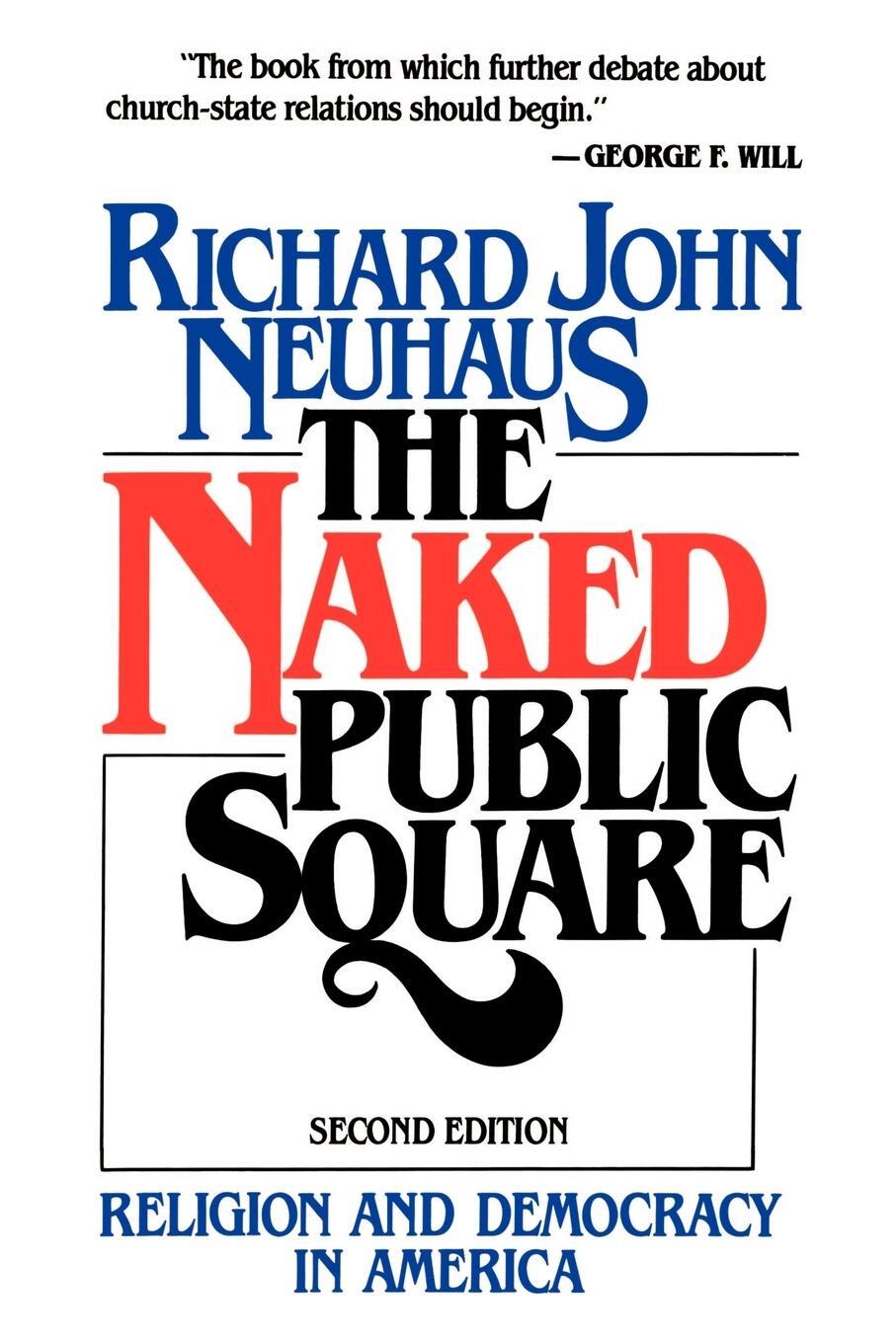 Cover: 9780802800800 | The Naked Public Square | Religion and Democracy in America | Neuhaus