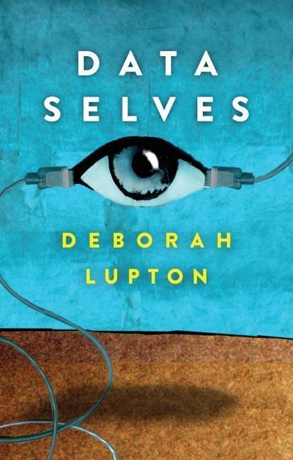 Cover: 9781509536429 | Data Selves | More-than-Human Perspectives | Deborah Lupton | Buch