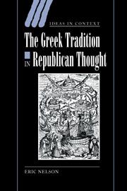 Cover: 9780521024280 | The Greek Tradition in Republican Thought | Eric Nelson (u. a.) | Buch