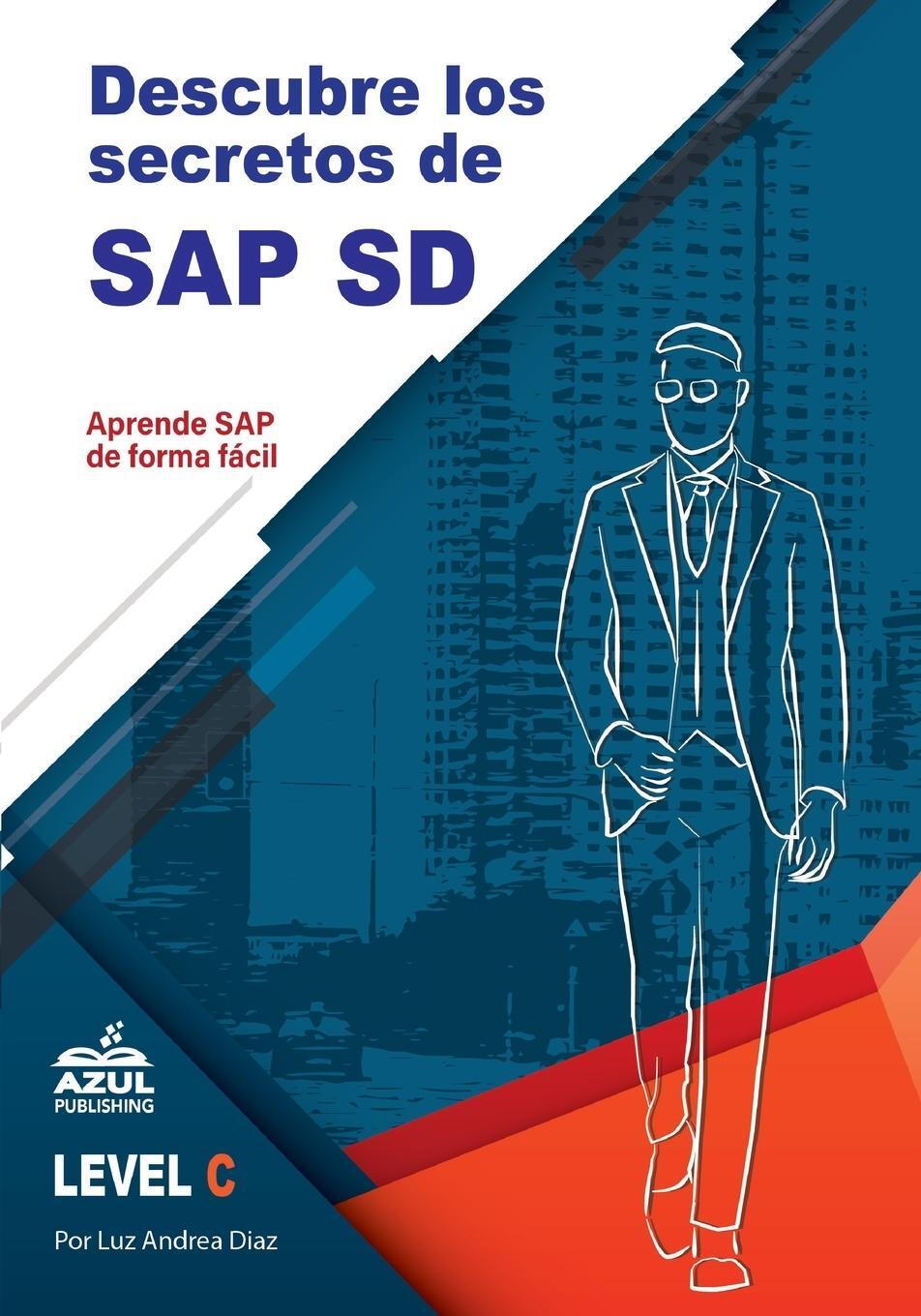 Cover: 9780999529980 | Descubre los secretos de SAP Ventas y distribucion | Luz Andrea Diaz